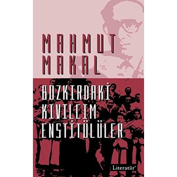 Bozkırdaki Kıvılcım Enstitülüler Mahmut Makal