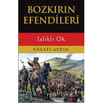 Bozkırın Efendileri - Islıklı Ok Necati Aydın