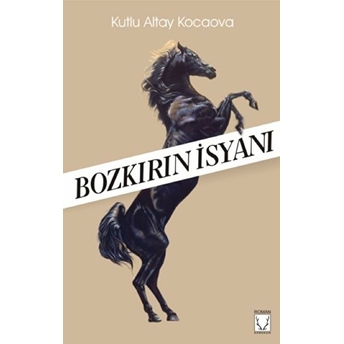 Bozkırın Isyanı Kutlu Altay Kocaova