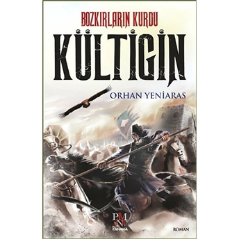 Bozkırların Kurdu - Kültigin Orhan Yeniaras