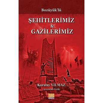 Bozüyük'lü Şehitlerimiz Ve Gazilerimiz Kurulay Yılmaz