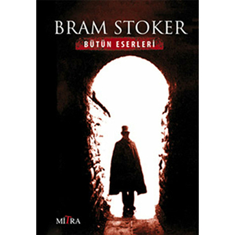 Bram Stoker - Bütün Eserleri Bram Stoker