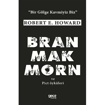 Bran Mak Morn Ve Pict Öyküleri Robert E. Howard