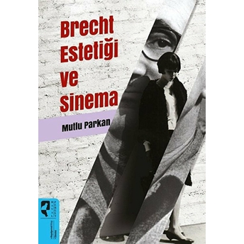 Brecht Estetiği Ve Sinema Mutlu Parkan