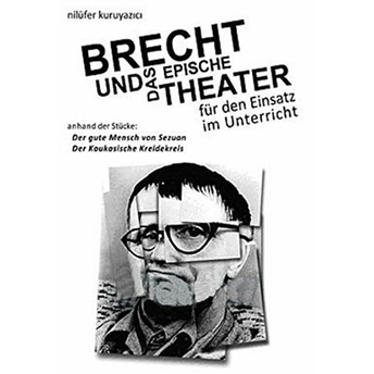 Brecht Und Das Epische Theater Nilüfer Kuruyazıcı