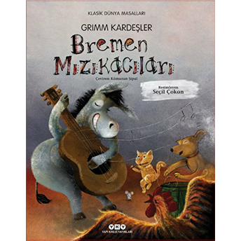 Bremen Mızıkacıları (Ciltli) Grimm Kardeşler