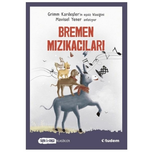 Bremen Mızıkacıları (Sen De Oku Klasikler) Grimm Kardeşler