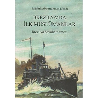 Brezilya'da Ilk Müslümanlar Bağdatlı Abdurrahman Efen