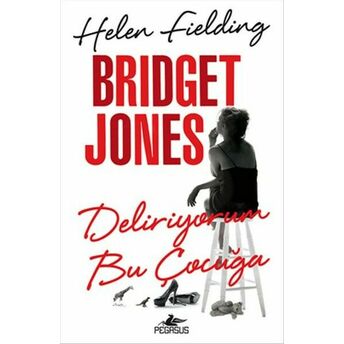 Bridget Jones - Deliriyorum Bu Çocuğa Helen Fielding