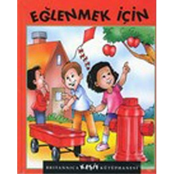 Britannica Keşif Kütüphanesi - Eğlenmek Için Pamela Dell