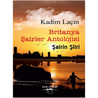 Britanya Şairler Antolojisi Kadim Laçin