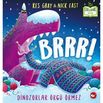 Brrr! Dinozorlar Örgü Örmez - Organik Kitaplar Kes Gray