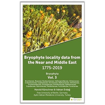 Bryophyte Locality Data From The Near And Middle East 1775-2019 Bryophyta Vol. 3 - Adnan Erdağ