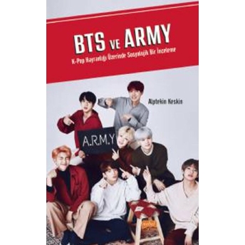 Bts Ve Army K-Pop Hayranlığı Üzerinde Sosyolojik Bir Inceleme