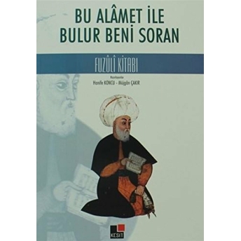 Bu Alamet Ile Bulur Beni Soran Fuzuli Kitabı Müjgan Çakır