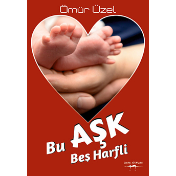 Bu Aşk Beş Harfli Ömür Üzel