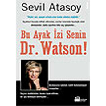 Bu Ayak Izi Senin Dr.watson! Sevil Atasoy