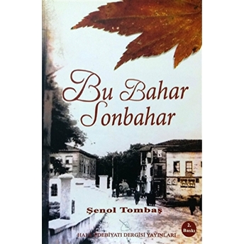 Bu Bahar Sonbahar Şenol Tombaş