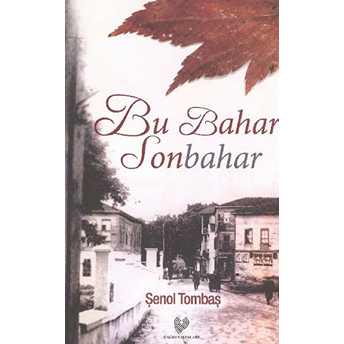 Bu Bahar Sonbahar Şenol Tombaş