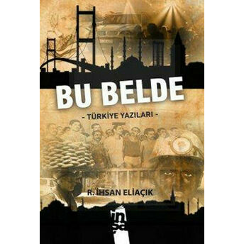 Bu Belde Türkiye Yazıları Recep Ihsan Eliaçık