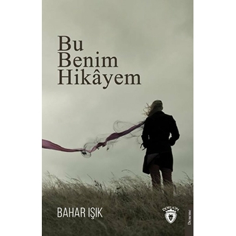 Bu Benim Hikayem Bahar Işık