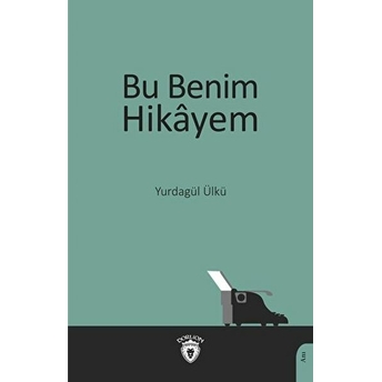 Bu Benim Hikayem Yurdagül Ülkü