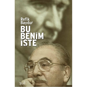 Bu Benim Işte Ciltli Refik Baydur