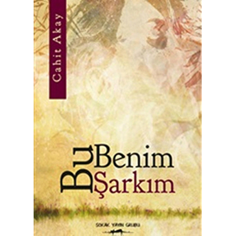 Bu Benim Şarkım Cahit Akay