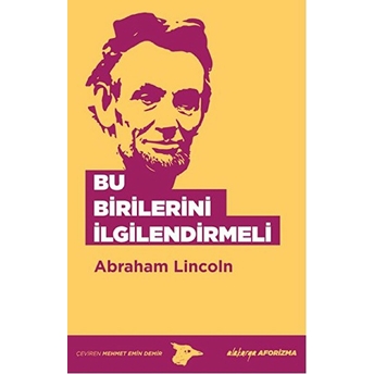 Bu Birilerini Ilgilendirmeli Abraham Lincoln