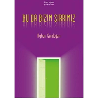 Bu Da Bizim Sırrımız Ayhan Gürdoğan