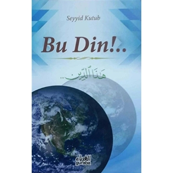 Bu Din!.. Seyyid Kutub