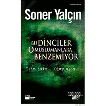 Bu Dinciler O Müslümanlara Benzemiyor Soner Yalçın