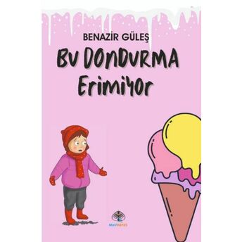 Bu Dondurma Erimiyor Benazir Güleş