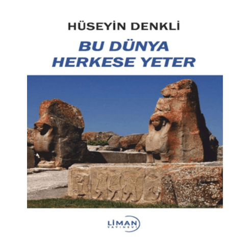 Bu Dünya Herkese Yeter Hüseyin Denkli