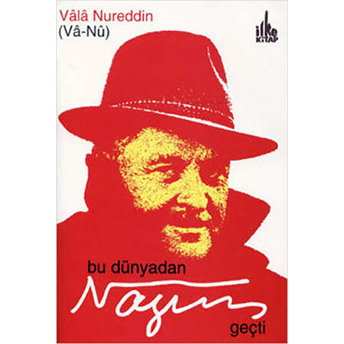 Bu Dünyadan Nazım Geçti Vala Nureddin