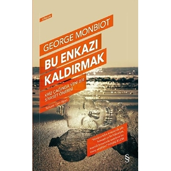 Bu Enkazı Kaldırmak George Monbiot