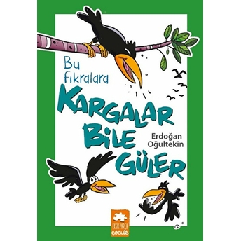 Bu Fıkralara Kargalar Bile Güler Erdoğan Oğultekin