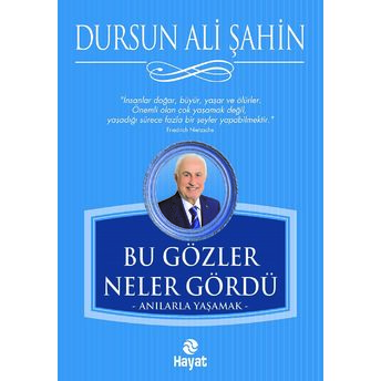 Bu Gözler Neler Gördü Dursun Ali Şahin