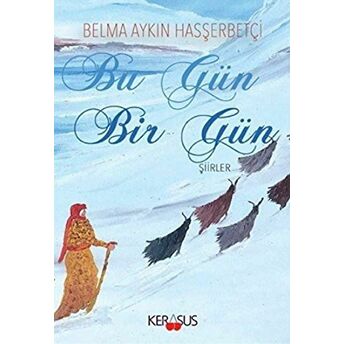 Bu Gün Bir Gün Ciltli Belma Aykın Hasşerbetçi