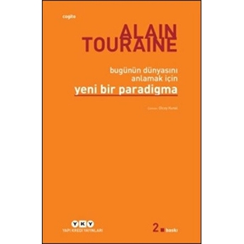 Bu Günün Dünyasını Anlamak Için Yeni Bir Paradigma Alain Touraine