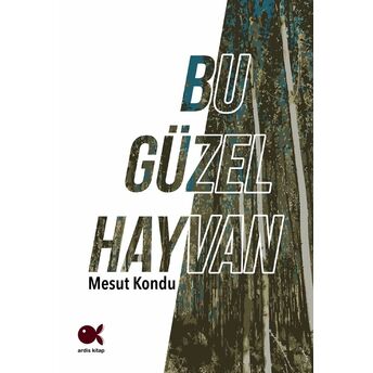 Bu Güzel Hayvan Mesut Kondu