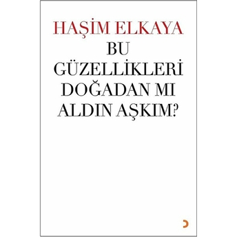 Bu Güzellikleri Doğadan Mı Aldın Aşkım?