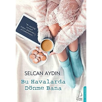 Bu Havalarda Dönme Bana Selcan Aydın