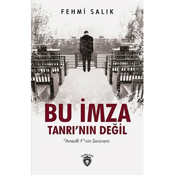 Bu Imza Tanrı'nın Değil - Fehmi Salık