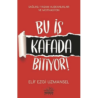 Bu Iş Kafada Bitiyor! Elif Ezgi Uzmansel