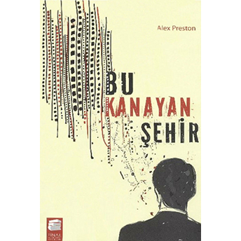 Bu Kanayan Şehir Alex Preston