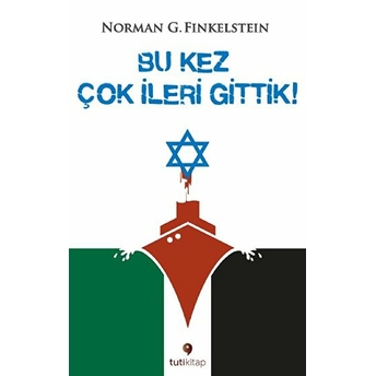 Bu Kez Çok Ileri Gittik Norman G. Finkelstein