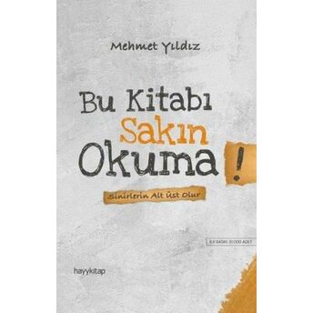 Bu Kitabı Sakın Okuma!; Sinirlerin Alt Üst Olursinirlerin Alt Üst Olur Mehmet Yıldız