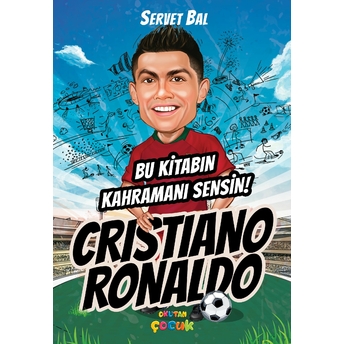 Bu Kitabın Kahramanı Sensin Cristiano Ronaldo Servet Bal