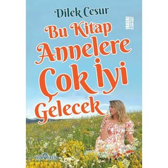 Bu Kitap Annelere Çok Iyi Gelecek Dilek Cesur